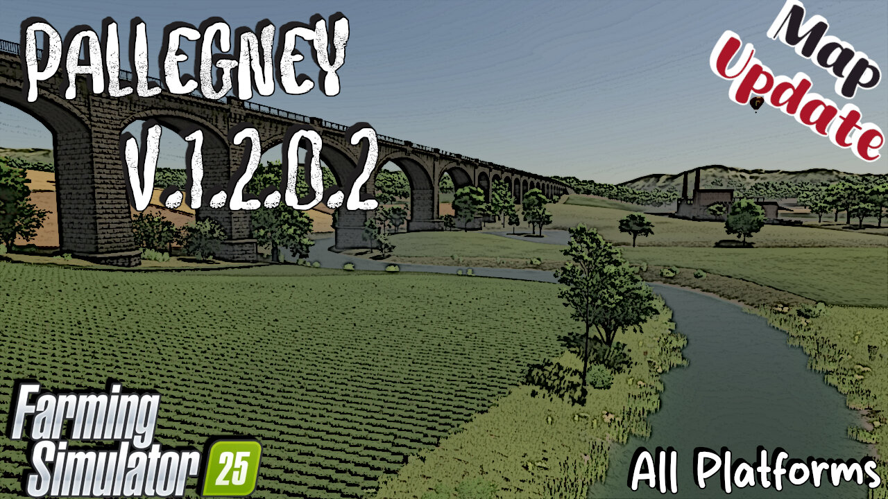 Map Update | Pallegney | All Platforms | V.1.2.0.2 | Farming Simulator 25