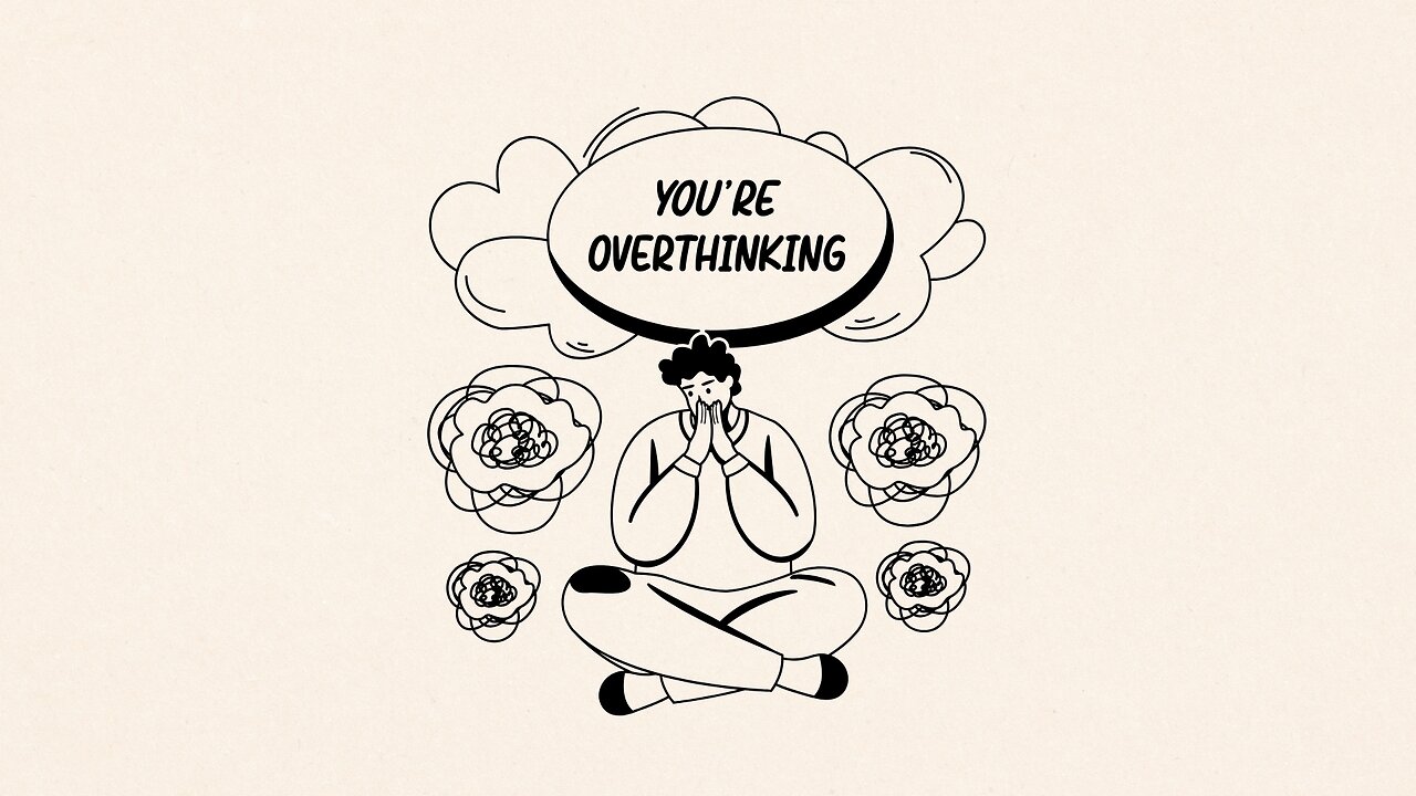 10 Signs You Are An Overthinker