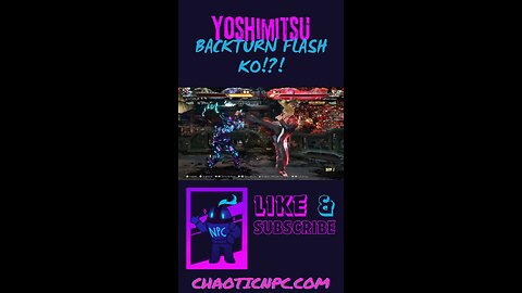 Yoshimitsu Backturn Flash KO!!