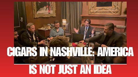 Cigars in Nashville: America is not just an Idea