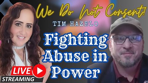 LIVE 7PM PST - Fighting Abuse in Power - Tim Hazelo Standing Against the Machine!