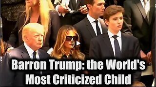 Barron Trump: The World's Most Criticized Child