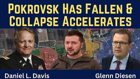 Daniel Davis: Pokrovsk Has Fallen & the Collapse Accelerates