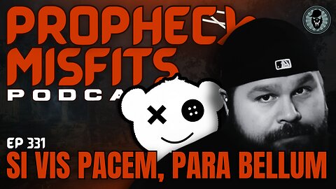 Prophecy Misfits Podcast 9/30/25: Si Vis Pacem, Para Bellum