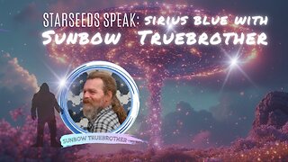 Sasquatch, Star Family, Spirit Messages & Soul Memory - with Sunbow Truebrother