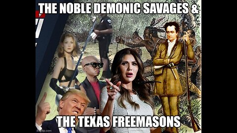 The Noble Demonic Savages & Texas Freemasons.