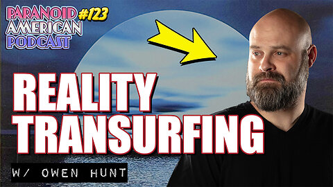 Reality Transurfing: The Russian Method That Claims You Can Shift Between Timelines w/ Owen Hunt