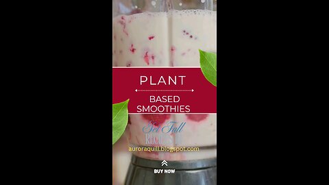 The Ultimate Guide to Plant-Based Smoothies: Nourish Your Body & Energise Your Life