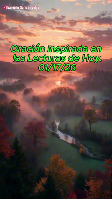 Oración Inspirada en las Lecturas de Hoy. 01/17/26