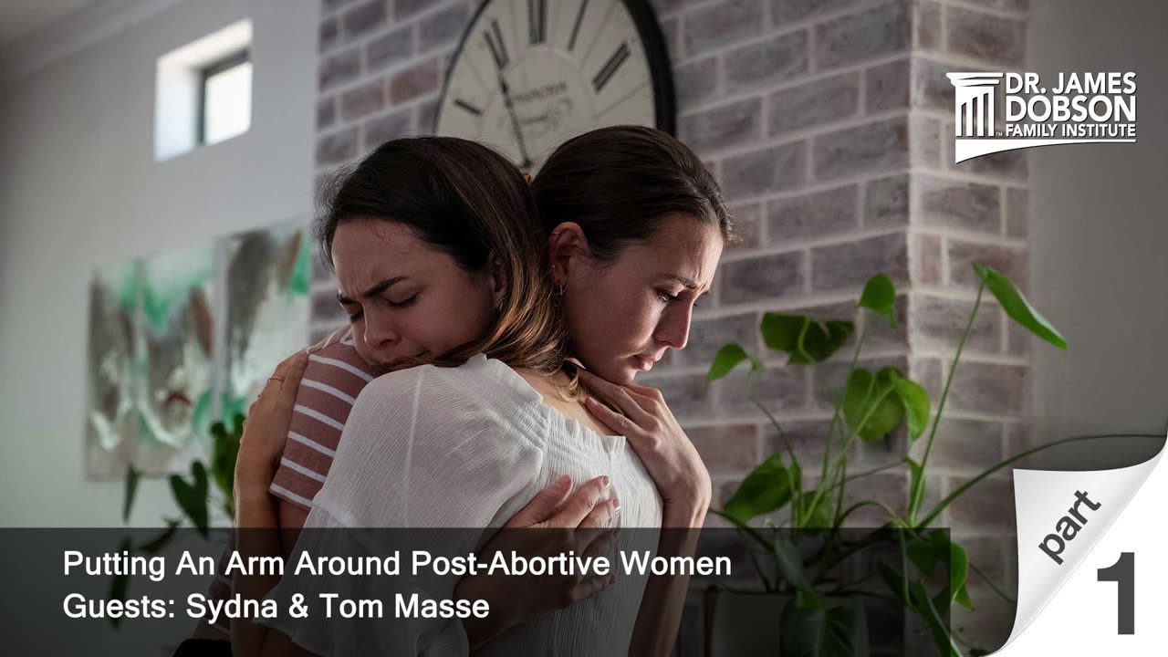 Putting An Arm Around Post-Abortive Women - Part 1 with Guests Sydna & Tom Masse