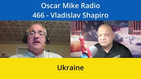 Oscar Mike Radio – 466 – Vladislav Shapiro – For Ukraine