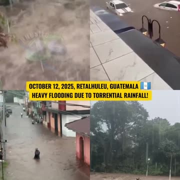🌊OCTOBER 12, 2025, RETALHULEU, GUATEMALA 🇬🇹 HEAVY FLOODING DUE TO TORRENTIAL RAINFALL!