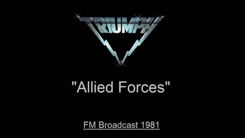 Triumph - Allied Forces (Live in Cleveland, Ohio 1981) FM Broadcast
