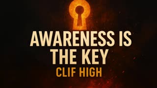 P2 🔑Awareness Is THE Key—Clif High Exposes The Trap Nobody Sees
