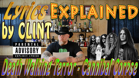 Lyrics Explained by Clint Death Walking Terror - Cannibal Corpse