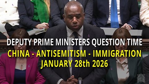 UK Deputy Prime Ministers Question time - January 28th 2026