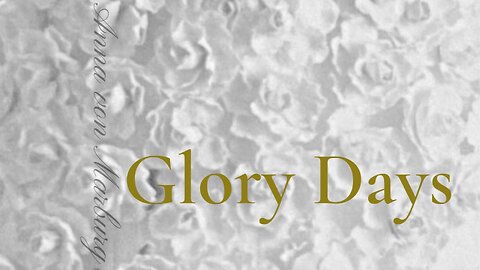 Glory Days Anna von Marburg