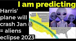 I am predicting: Harris' plane will crash Jan 8 = Aliens Eclipse 2023