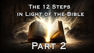 The 12 Steps in Light of the Bible Part 2 | Pastor Anderson