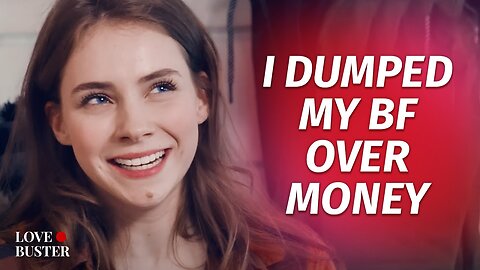 I Dumped My BF Over Money