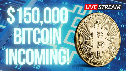 $150K Bitcoin Incoming!