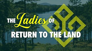 The Ladies of Return to the Land