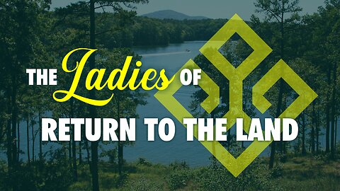 The Ladies of Return to the Land