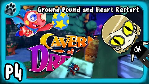 Cavern of Dreams P4 | Ground Pound & Heart Restart
