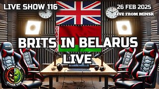 LIVE SHOW 116: BRITS IN BELARUS - LIVE