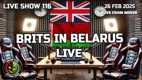 LIVE SHOW 116: BRITS IN BELARUS - LIVE