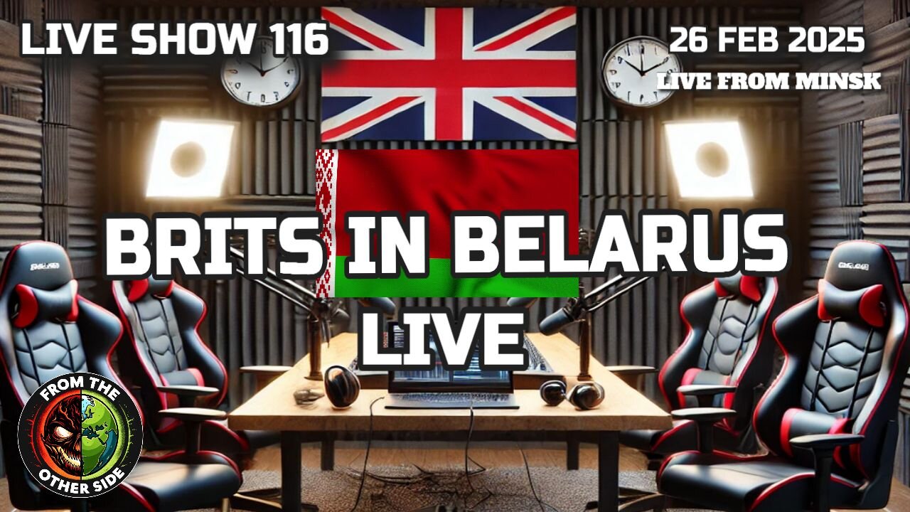 LIVE SHOW 116: BRITS IN BELARUS - LIVE