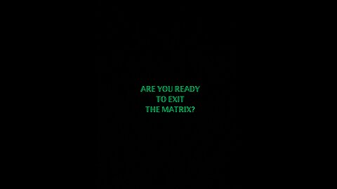 are you ready to learn how to exit the matrix?