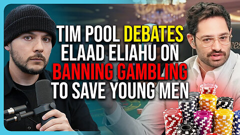 Tim Pool DEBATES Elaad Eliahu On BANNING Gambling To Save Young Men