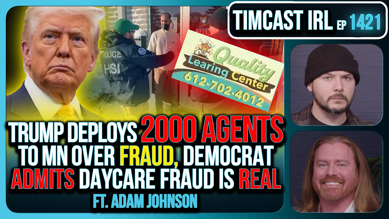 Trump Deploys 2000 Feds To MN Over FRAUD, Democrat ADMITS Somali Daycare Fraud IS REAL | Timcast IRL