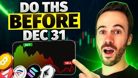 Crypto Holders: Do This BEFORE Dec 31 If You Hold Crypto!