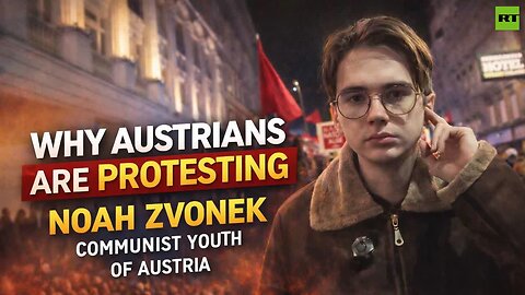 Austria protests: Communist Youth Leader Noah Zvonek on neutrality and spending