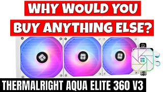 BEST Value AIO Thermalright Aqua Elite 360 V3 Why Buy Anything Else?
