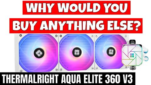 BEST Value AIO Thermalright Aqua Elite 360 V3 Why Buy Anything Else?