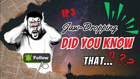Did You Know That... | EP 3 | Jaw Dropping Facts
