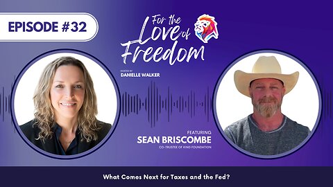 What Comes Next for Taxes and the Fed? with Sean Briscombe | FLF Ep. 32