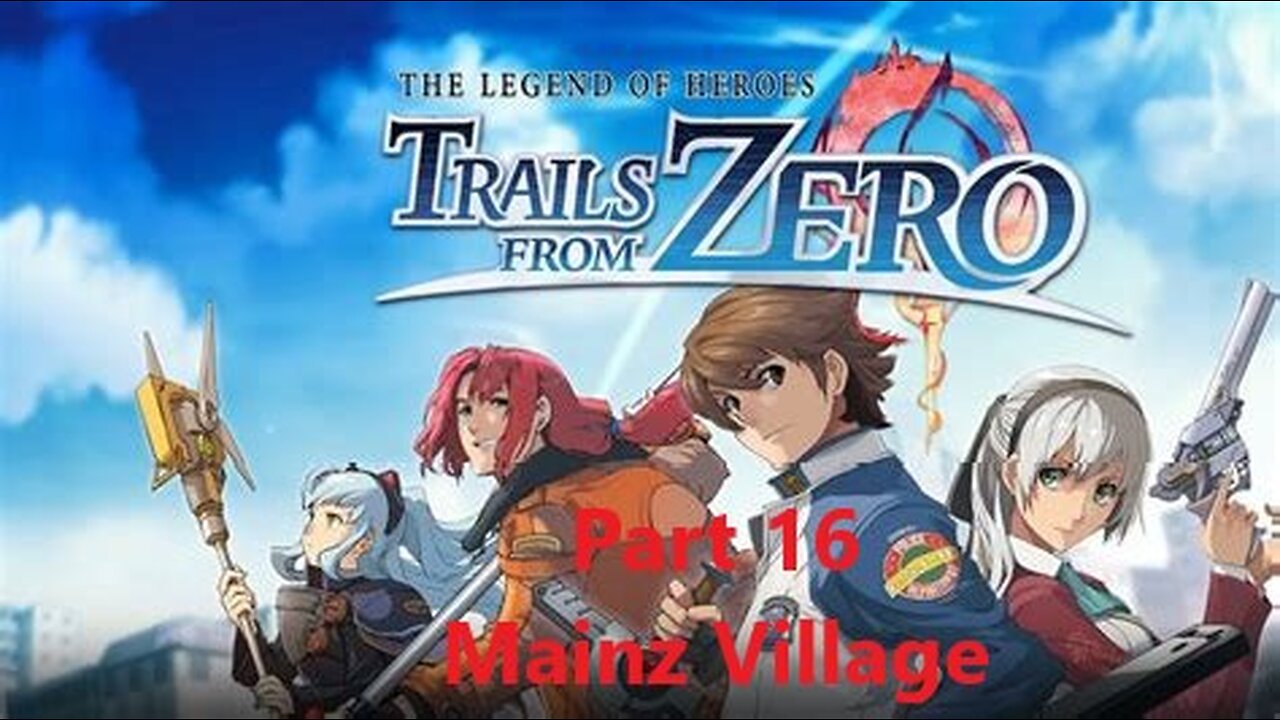 Trails from Zero Part 16 - Mainz Village