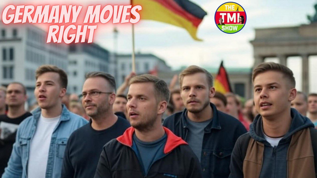 TMI Show Ep 85: Germany’s Politics Move Right. What Could Go Wrong?