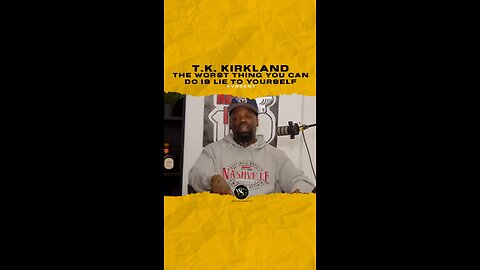 @tk_kirkland The worst thing you can do is lie to yourself