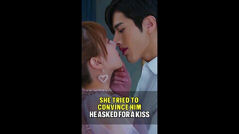 She Tried To Convince Him 🥺 He Asked For A Kiss 😘 #cdrama #cute #kiss #romantic #love #couple