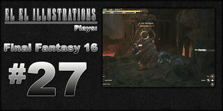 El El Plays Final Fantasy 16 Episode 27: Reclamation