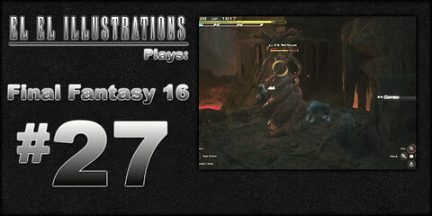 El El Plays Final Fantasy 16 Episode 27: Reclamation