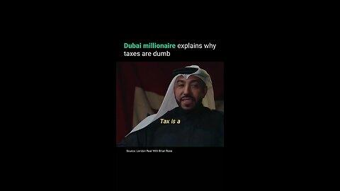 Dubai Millionaire Explains Why Taxes Are Dumb
