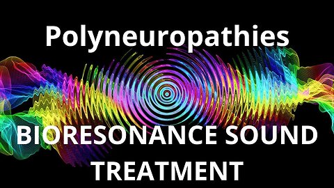 Polyneuropathies _ Sound therapy session