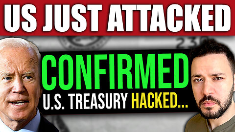 JUST CONFIRMED: Cyberattack HACKS U.S. Treasury