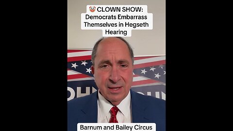 CLOWN SHOW: Democrats Embarrass Themselves in Hegseth Hearing